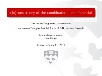 (In)consistency of the combinatorial codifferential Gantumur Tsogtgerel (McGill University) Joint