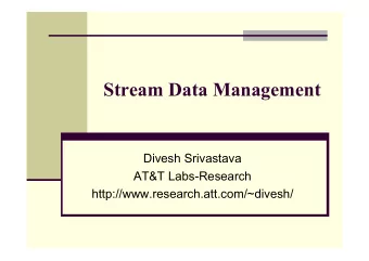 Stream Data Management  Divesh Srivastava  AT&amp;T Labs-Research