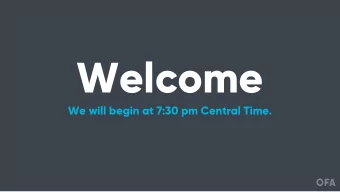 Welcome  We will begin at 7:30 pm Central Time.  OFA Community  Engagement Fellowship  Summer 2018