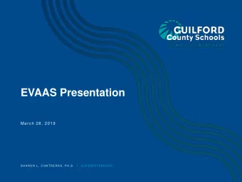 EVAAS Presentation  March 28, 2019  S H A R O N  L .  C O N T R E R A S ,  P H . D .   |   S U P E
