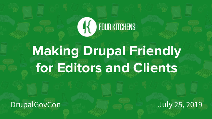 making drupal friendly for editors and clients