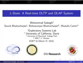 L-Store: A Real-time OLTP and OLAP System Mohammad Sadoghi  Souvik Bhattacharjee  ,