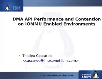 DMA API Performance and Contention  on IOMMU Enabled Environments  Thadeu Cascardo