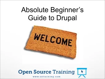 Absolute Beginners  Guide to Drupal  The OSWay  1. Introduction  2. Install  3. Create  4.
