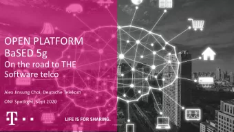 OPEN PLATFORM  BaSED 5g  On the road to THE  Software telco  Alex Jinsung Choi, Deutsche Telekom
