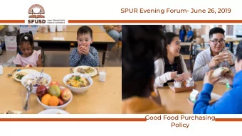 SPUR Evening Forum- June 26, 2019  Good Food Purchasing  Policy  2  Todays Agenda  San