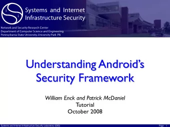 Understanding Androids  Security Framework  William Enck and Patrick McDaniel  Tutorial  October