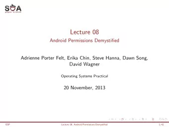 Lecture 08  Android Permissions Demystified  Adrienne Porter Felt, Erika Chin, Steve Hanna, Dawn