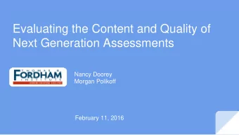 Evaluating the Content and Quality of  Next Generation Assessments  Nancy Doorey  Morgan Polikoff