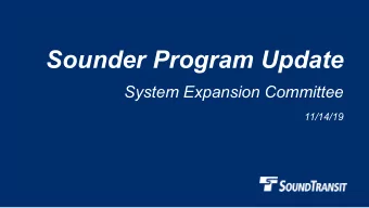 Sounder Program Update  System Expansion Committee  11/14/19  Why we are here  Sounder Program