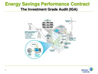 Energy Savings Performance Contract  The Investment Grade Audit (IGA)  1  Agenda    What is an