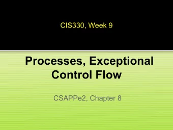 Processes, Exceptional  Control Flow  CSAPPe2, Chapter 8  Plan for Today  Exceptional Control Flow