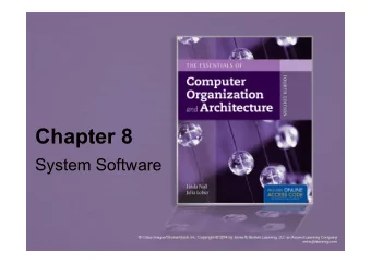 Chapter 8  System Software  Chapter 8 Objectives  Become familiar with the functions provided by