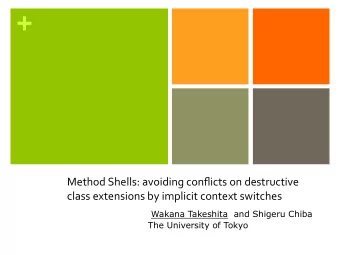 +  Method  Shells:  avoiding  conflicts  on  destructive   class  extensions