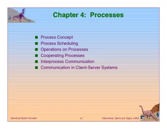 Chapter 4:  Processes  Process Concept  Process Scheduling  Operations on Processes