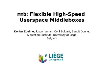 mmb : Flexible High-Speed  Userspace Middleboxes Korian Edeline , Justin Iurman, Cyril Soldani,