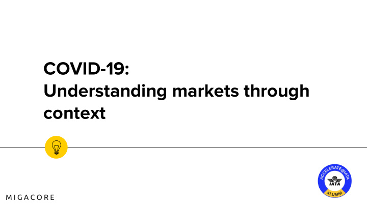 covid 19 understanding markets through context what s