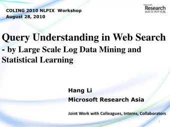 Query Understanding in Web Search - by Large Scale Log Data Mining and  Statistical Learning  Hang