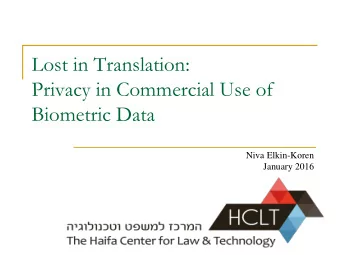 Lost in Translation:  Privacy in Commercial Use of  Biometric Data  Niva Elkin-Koren  January 2016