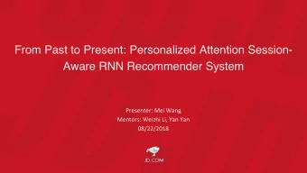 From Past to Present: Personalized Attention Session-  Aware RNN Recommender System  Presenter: Mei