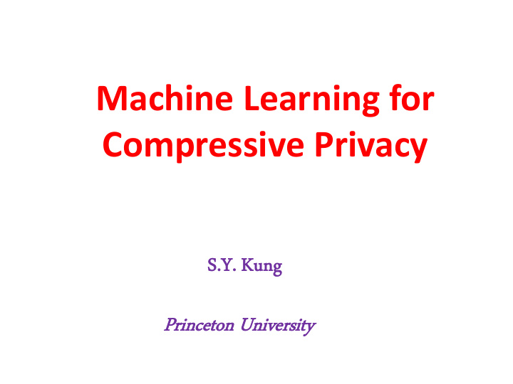 machine learning for compressive privacy
