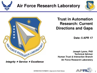 Air Force Research Laboratory  Trust in Automation  Research: Current  Directions and Gaps  Date: 5