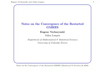 Notes on the Convergence of the Restarted  GMRES  Eugene Vecharynski  Julien Langou  Department of