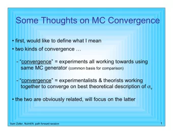 Some Thoughts on MC Convergence   first, would like to define what I mean   two kinds of