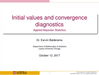 Initial values and convergence  diagnostics  Applied Bayesian Statistics  Dr. Earvin Balderama