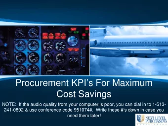 Procurement KPIs For Maximum  Cost Savings  NOTE:  If the audio quality from your computer is