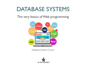 DATABASE SYSTEMS  The very basics of Web programming  Database Systems Course  BEFORE WE START