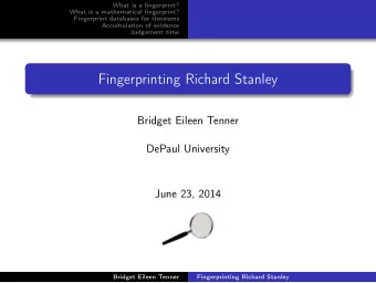 Fingerprinting Richard Stanley  Bridget Eileen Tenner  DePaul University  June 23, 2014  Bridget