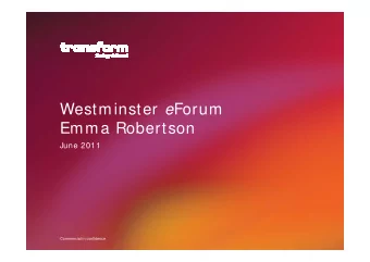 Westminster e Forum  Emma Robertson  Emma Robertson  June 2011  Commercial in confidence  Impact of