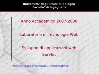 Anno Accademico 2007-2008  Laboratorio di Tecnologie Web  Sviluppo di applicazioni web  Servlet