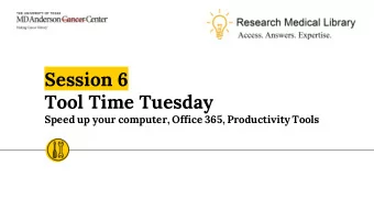 Session 6  Tool Time Tuesday  Speed up your computer, Office 365, Productivity Tools  Hello!