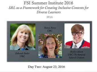FSI Summer Institute 2016  SRL as a Framework for Creating Inclusive Contexts for  Diverse Learners