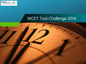 WCET Tool Challenge 2014  Outline  1. Objectives of the challenge  2. Benchmarks and problems  3.