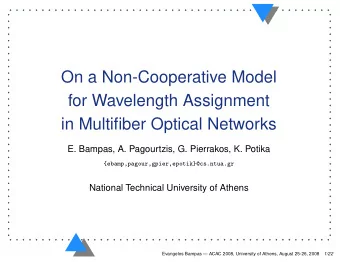 On a Non-Cooperative Model  for Wavelength Assignment  in Multifiber Optical Networks  E. Bampas,