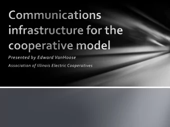 Presented by Edward VanHoose  Association of Illinois Electric Cooperatives  Whats a co-op?  A