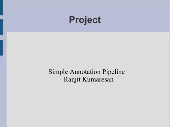 Project  Simple Annotation Pipeline  - Ranjit Kumaresan  Simple Annotation Pipeline  Run a gene
