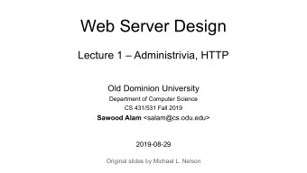 Web Server Design  Lecture 1  Administrivia, HTTP  Old Dominion University  Department of