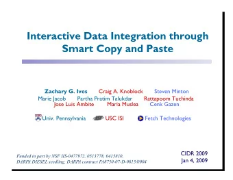Interactive Data Integration through  Smart Copy and Paste Zachary G. Ives Craig A. Knoblock