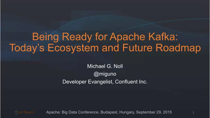 being ready for apache kafka today s ecosystem and future