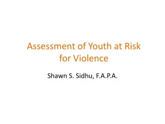 for Violence  Shawn S. Sidhu, F.A.P.A.  Disclosures  I write CME questions for the American