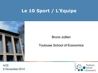 Le 10 Sport / LEquipe  Bruno Jullien  Toulouse School of Economics  ACE  6 November 2014  Market