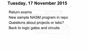 Tuesday, 17 November 2015  Return exams  New sample NASM program in repo  Questions about projects