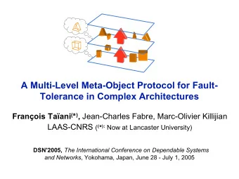 A Multi-Level Meta-Object Protocol for Fault-  Tolerance in Complex Architectures Franois Taani