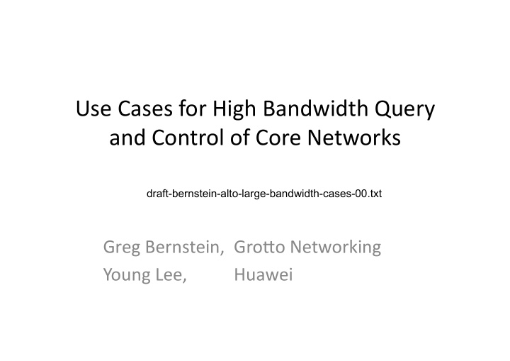 use cases for high bandwidth query and control of core