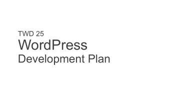 WordPress  Development Plan  REQUIREMENTS  Based on your requirement list, complete the following