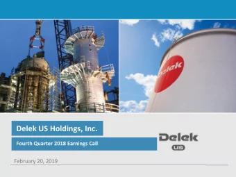 Delek US Holdings, Inc.  Fourth Quarter 2018 Earnings Call  February 20, 2019  Disclaimers  Forward